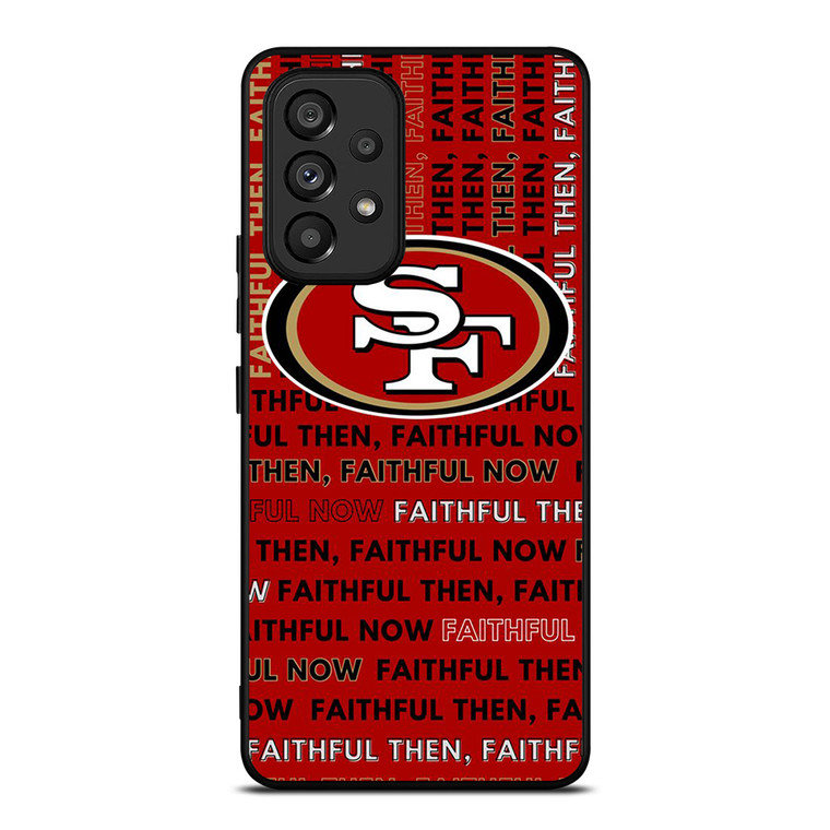 SAN FRANCISCO 49ERS LOGO FOOTBALL TEAM FAITHFUL NOW Samsung Galaxy A53 Case Cover