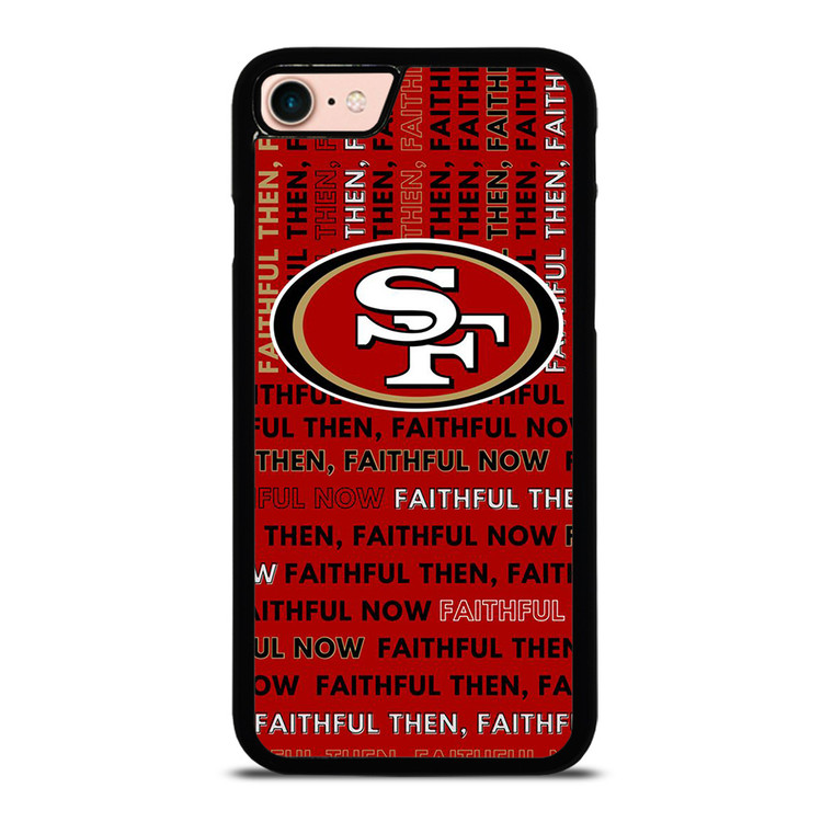 SAN FRANCISCO 49ERS LOGO FOOTBALL TEAM FAITHFUL NOW iPhone 8 Case Cover