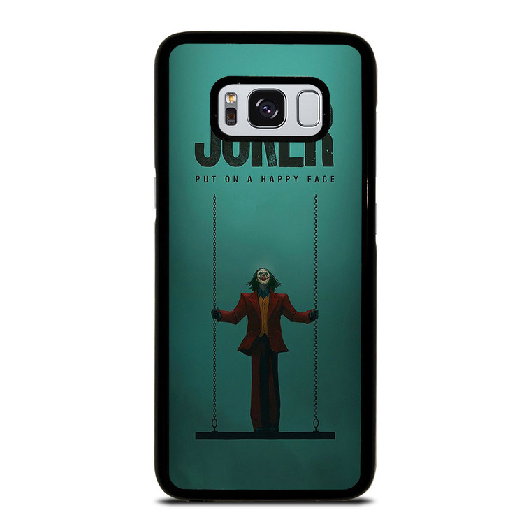 JOKER JOAQUIN PHOENIX PUT ON A HAPPY FACE Samsung Galaxy S8 Case Cover