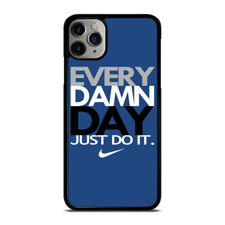 EVERY DAMN DAY 4 iPhone 11 Pro Max Case Cover