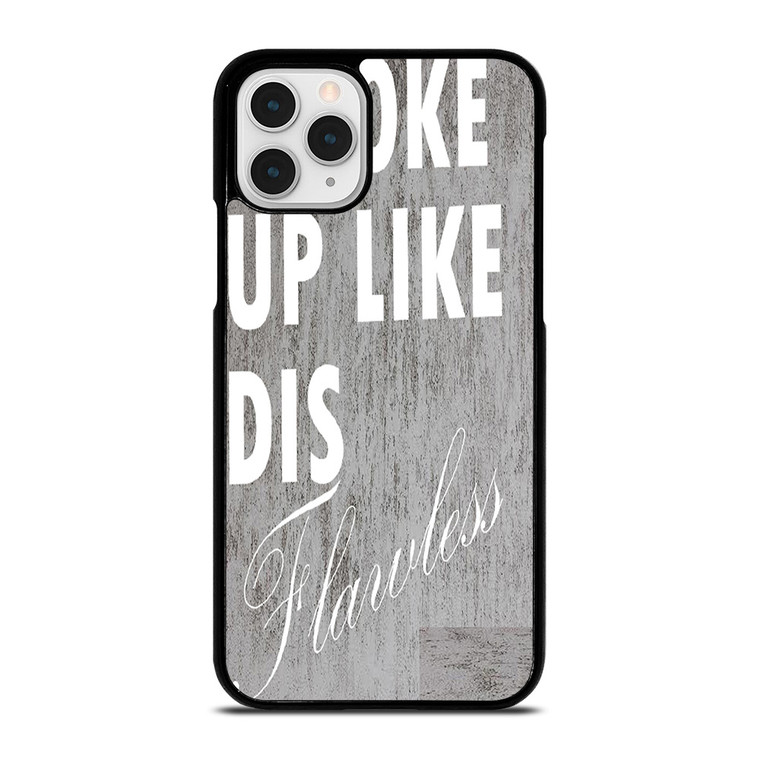 I WOKE UP LIKE THIS 1 iPhone 11 Pro Case Cover