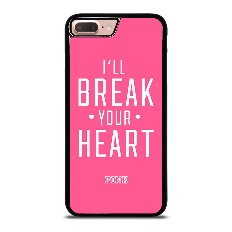 VICTORIA'S SECRET PINK I'LL BREAK YOUR HEART iPhone 8 Plus Case Cover