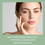 Why Does Sunscreen Pill? Common Causes and How to Prevent It