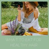 What To Eat For Healthy Hair