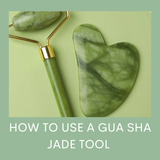 How to use a Gua Sha Jade Tool to Boost Your Skincare Regime