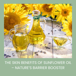 The Skin Benefits of Sunflower Oil – Nature’s Barrier Booster