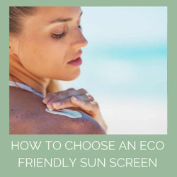 How To Choose an Eco Friendly Sunscreen