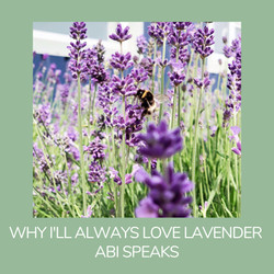 Why I'll Always Love Lavender - Abi Speaks