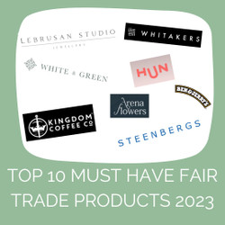 Top 10 Must Have Fair Trade Products 2023