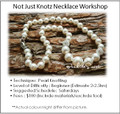 Jewelry Making Course : Not Just Knotz Necklace Workshop