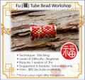 Jewellery Making Course : Fu (福) Tube Bead Workshop