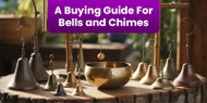 A Buying Guide For Bells and Chimes