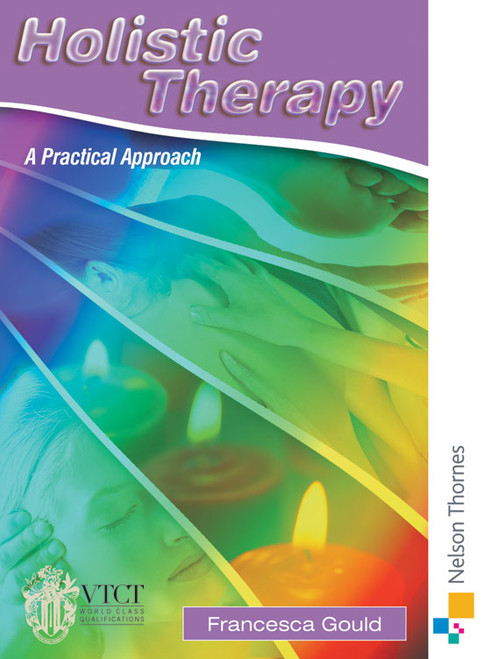 Holistic Therapy: A Practical Approach by Francesca Gould