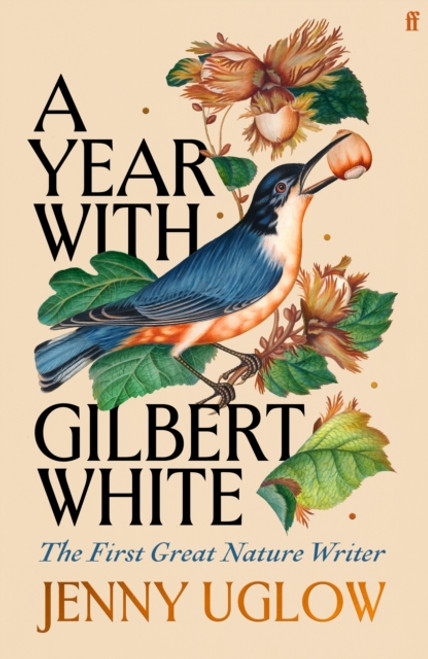 A Year with Gilbert White : The First Great Nature Writer