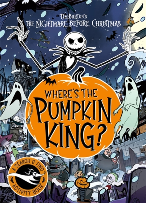 Disney Tim Burton's The Nightmare Before Christmas: Where's The Pumpkin King? : A Search and Find Adventure
