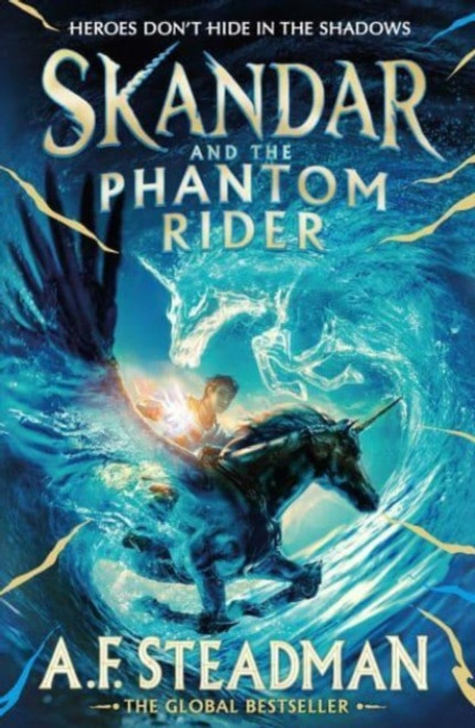 Skandar and the Phantom Rider : the spectacular sequel to Skandar and the Unicorn Thief, the biggest fantasy adventure since Harry Potter Volume 2