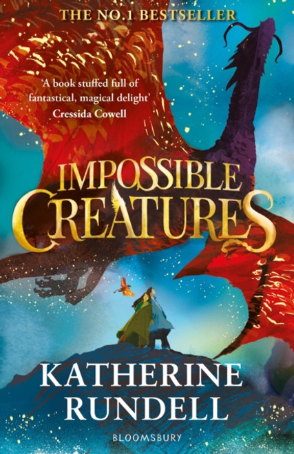 Impossible Creatures : 'There was Tolkien, there is Pullman and now there is Katherine Rundell' – Michael Morpurgo