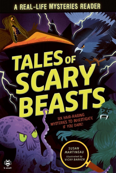 Tales of Scary Beasts : Six Hair-Raising Mysteries to Investigate If You Dare!