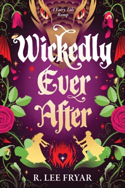 Wickedly Ever After : A Cosy Enemies to Lovers Fantasy Adventure