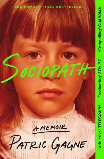 Sociopath : The Eye-opening True Story Everyone's Talking About