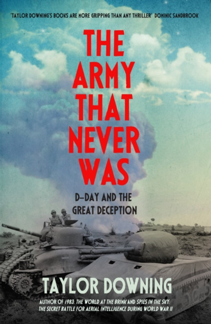 The Army That Never Was : D-Day and the Great Deception