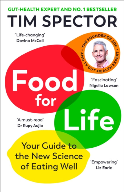 Food for Life : Your Guide to the New Science of Eating Well