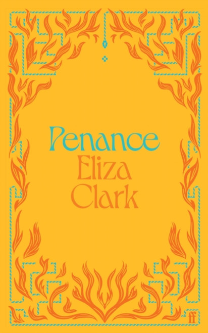 Penance : The 'unmissable banger' ALICE SLATER from the author of BOY PARTS and SHE'S ALWAYS HUNGRY