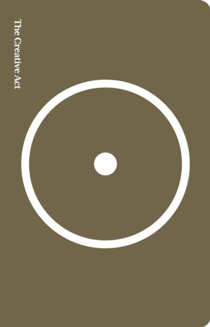 The Creative Act : A Way of Being