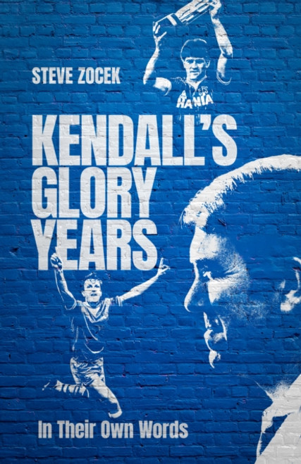 Kendall's Glory Years : In Their Own Words