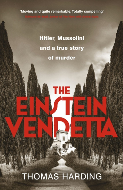 The Einstein Vendetta : Hitler, Mussolini, and a true story of murder