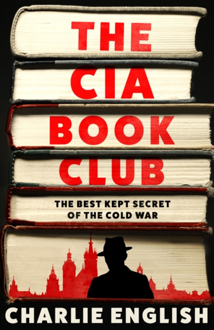 The CIA Book Club : The Best-Kept Secret of the Cold War