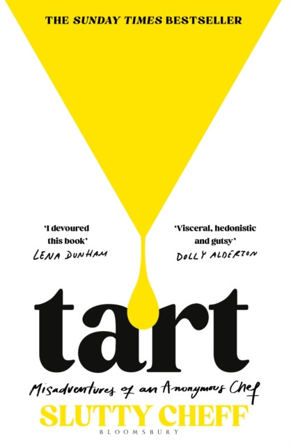 Tart : Misadventures of an Anonymous Chef - THE SUNDAY TIMES BESTSELLER