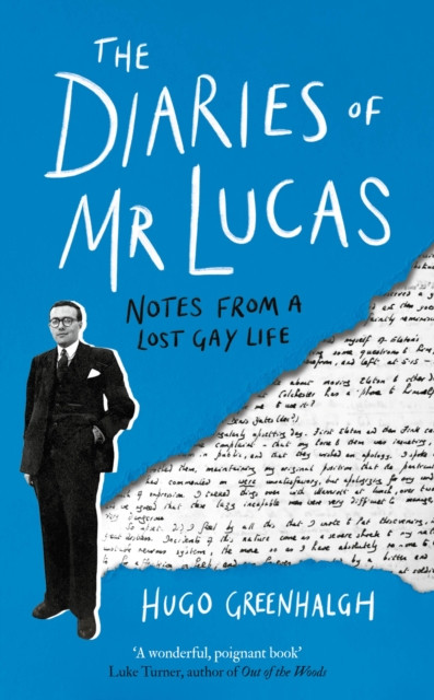 The Diaries of Mr Lucas : Notes from a Lost Gay Life
