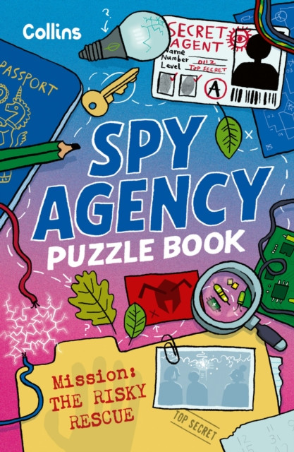 Spy Agency Puzzle Book – The Risky Rescue : Solve Puzzles, Crack Codes and Take on a Top Secret Mission