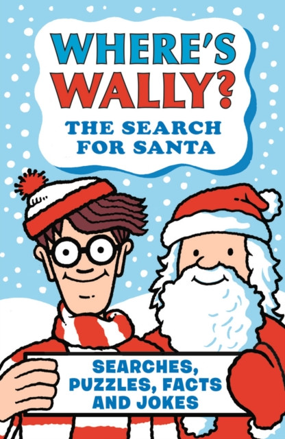 Where's Wally? The Search for Santa : From the bestselling Where's Wally? series - a fun stocking filler Christmas present book packed with festive puzzles, jokes, activities and facts for boys and gi