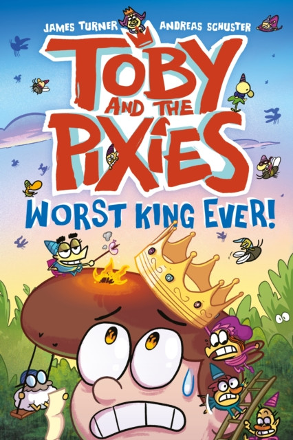 Toby and the Pixies: Worst King Ever! (a Phoenix Comic Book)
