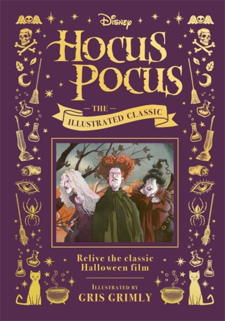 Disney Hocus Pocus the Illustrated Classic : Relive the classic Halloween film