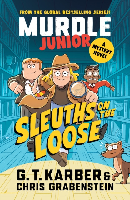 Murdle Junior Mysteries: Sleuths on the Loose : A Mystery Novel