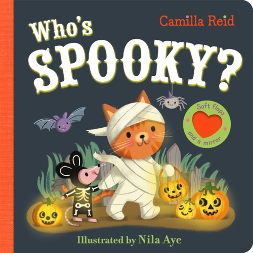 Who's Spooky? : A Halloween Book With Soft Flaps and a Mirror!
