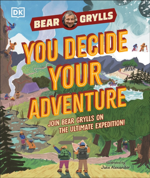 YOU Decide YOUR Adventure : Join Bear Grylls on the Ultimate Expedition