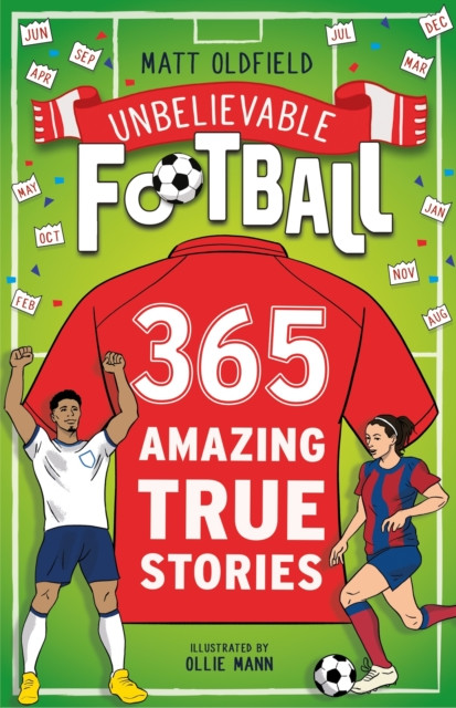 365 Amazing True Football Stories : One for every day!