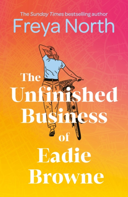 The Unfinished Business of Eadie Browne : the brand new and unforgettable coming of age story
