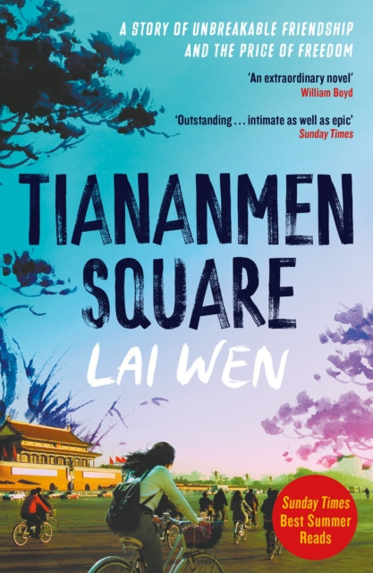 Tiananmen Square : 'Extraordinary' William Boyd