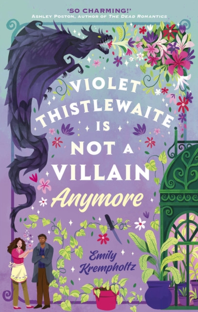 Violet Thistlewaite is Not a Villain Anymore : A charming, must-read 2025 cosy fantasy romance debut with grumpy/sunshine vibes, small-town magic, and heartwarming second chances