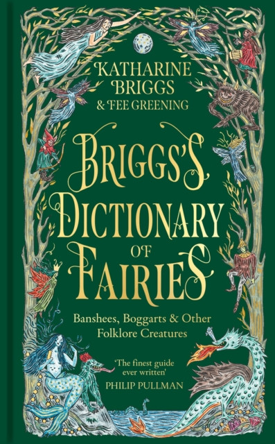 Briggs's Dictionary of Fairies : Banshees, Boggarts and Other Folklore Creatures
