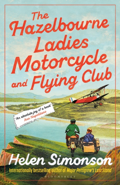The Hazelbourne Ladies Motorcycle and Flying Club : the captivating new novel from the bestselling author of Major Pettigrew's Last Stand