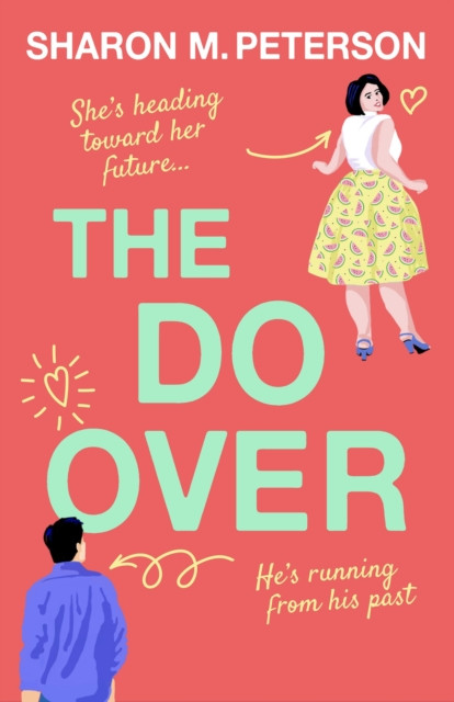 The Do-Over : A totally laugh-out-loud, feel-good romantic comedy