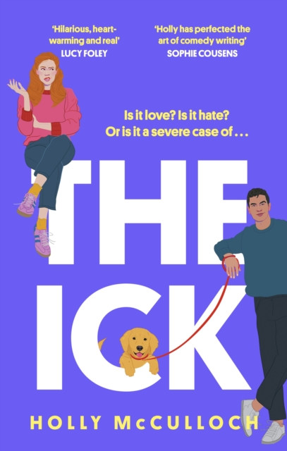 The Ick : A totally hilarious enemies to lovers, forced proximity romantic comedy