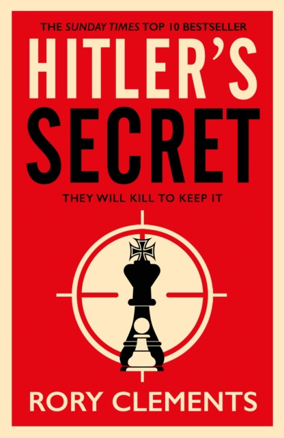 Hitler's Secret : The Sunday Times bestselling spy thriller