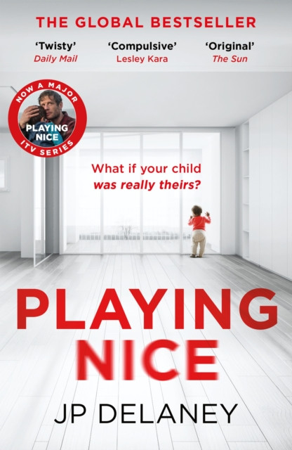 Playing Nice : the addictive, twisty thriller - now a major TV series